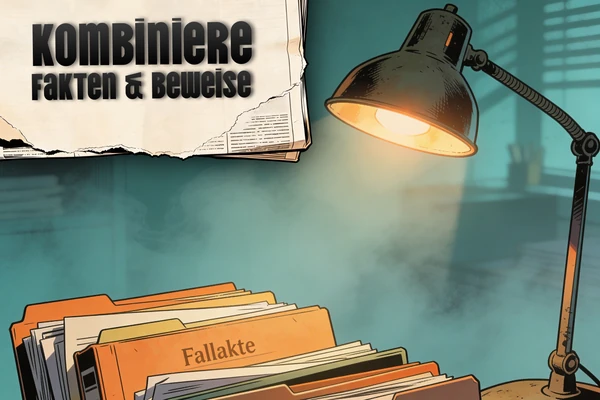 Kombiniere Fakten & Beweise